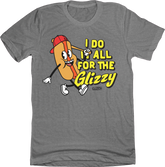 I Do It All For The Glizzy In The Clutch